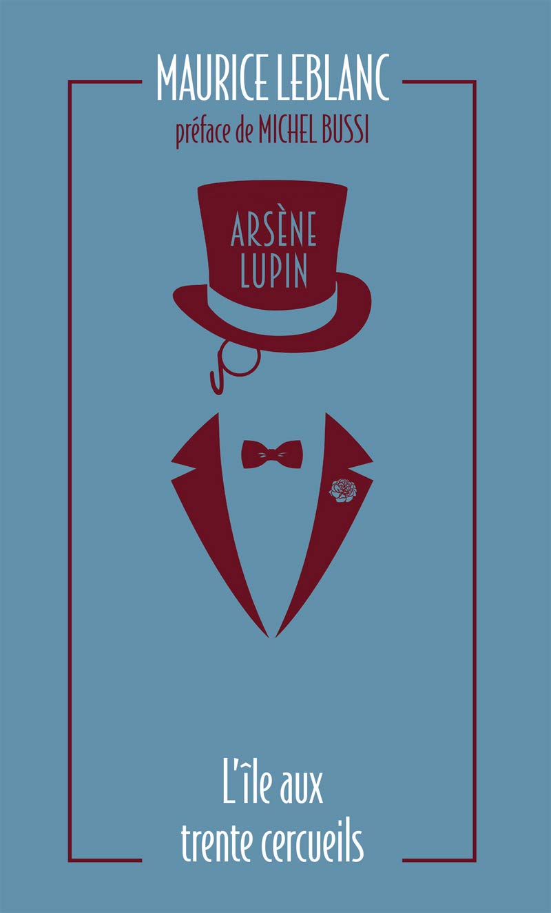 Arsène Lupin. L'île aux trente cercueils - L'oeuvre de Maurice Leblanc à l'origine de la série Netflix "Lupin" 9782377359530