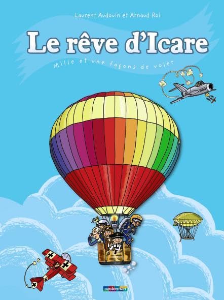 Le Rêve d'Icare: Mille et une façons de voler 9782203026070