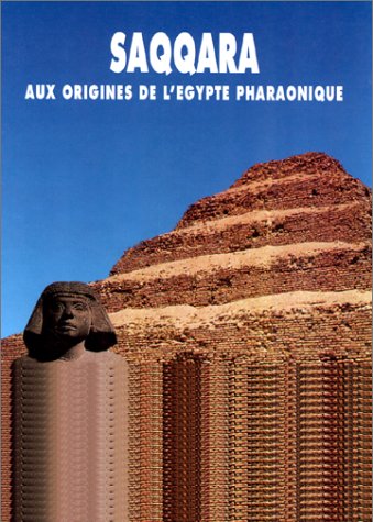 Saqqara, aux origines de l'Egypte pharaonique 9782878440065