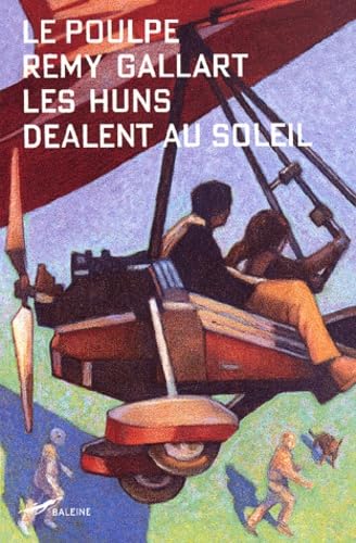 Le Poulpe : Les Huns dealent au soleil 9782842193645