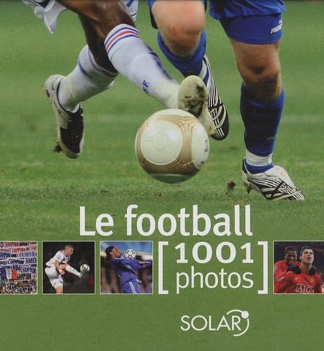 Le football: 1001 Photos 9782263046797