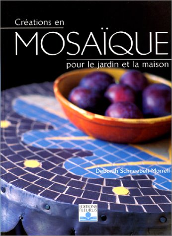Créations en mosaïque pour le jardin et la maison 9782215070573