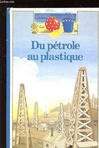 Du pétrole au plastique 9782070397068