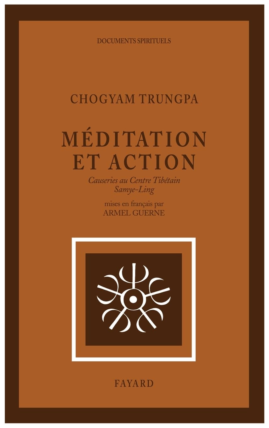 Méditation et action : Causeries au Centre Tibétain Samye-Ling 9782213007038