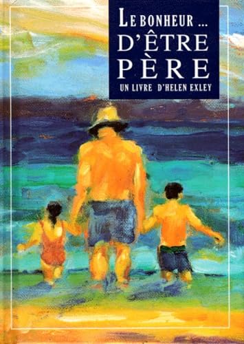 Le bonheur d'être père 9782873881290