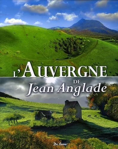 AUVERGNE DE JEAN ANGLADE (L') 9782844945228
