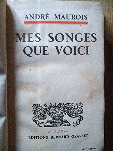 André Maurois. Mes songes que voici
