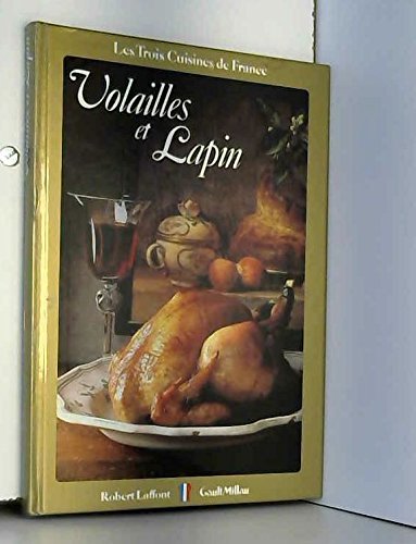 LES TROIS CUISINES DE FRANCE : VOLAILLES ET LAPIN