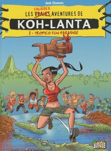 LES FAUSSES AVENTURES DE KOH LANTA T2 TROPICO FUN PARADISE (2) 9782874427725