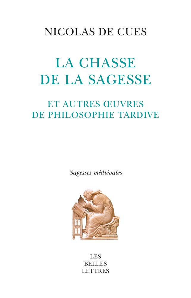 La chasse de la sagesse et autres oeuvres de philosophie tardive 9782251446622