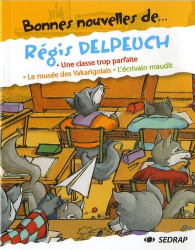 Bonnes Nouvelles de... Rgis Delpeuch CE2/CM1 (Le recueil de nouvelles) 9782841177967