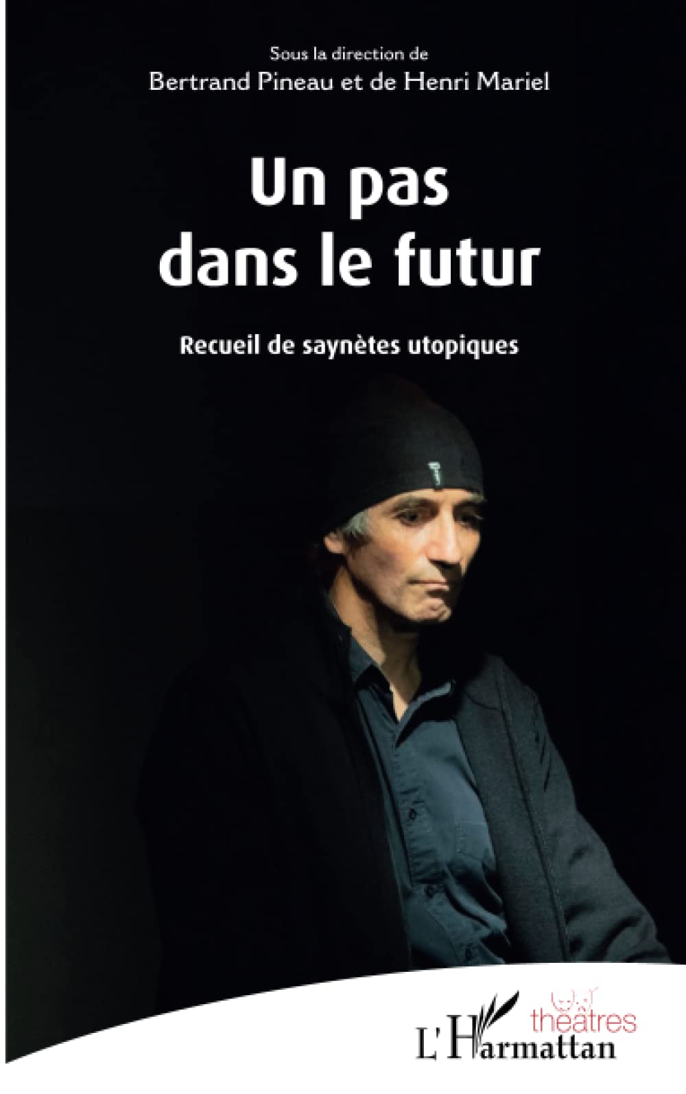 Un pas dans le futur: Recueil de saynètes utopiques 9782343156514
