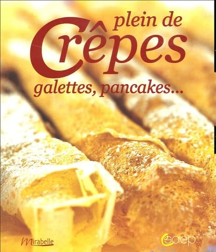 Plein de Crêpes, galettes, pancakes ... 9782737227509