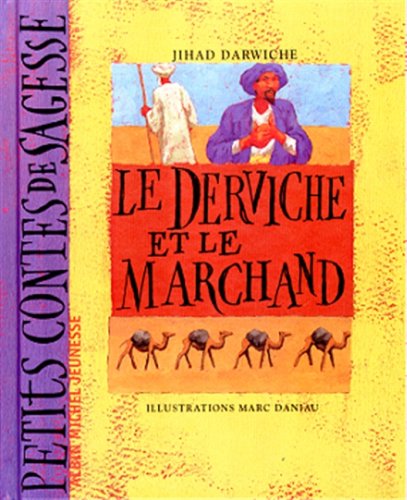 Le derviche et le marchand: Un conte adapté des Mille et une nuits 9782226101372
