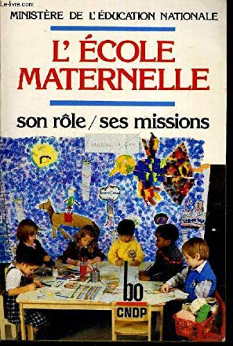 L ECOLE MATERNELLE, SON ROLE, SES MISSIONS 9782253039389
