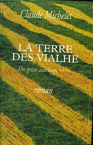 La terre des Vialhe (Les gens de Saint-Libéral.) 9782702822821