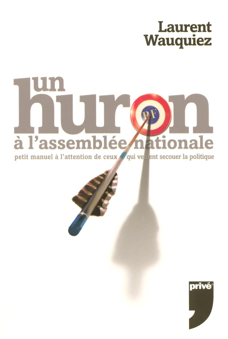 UN HURON A L'ASSEMBLEE NATIONALE 9782350760278
