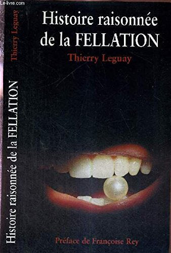 Histoire raisonnée de la fellation 9782702840436