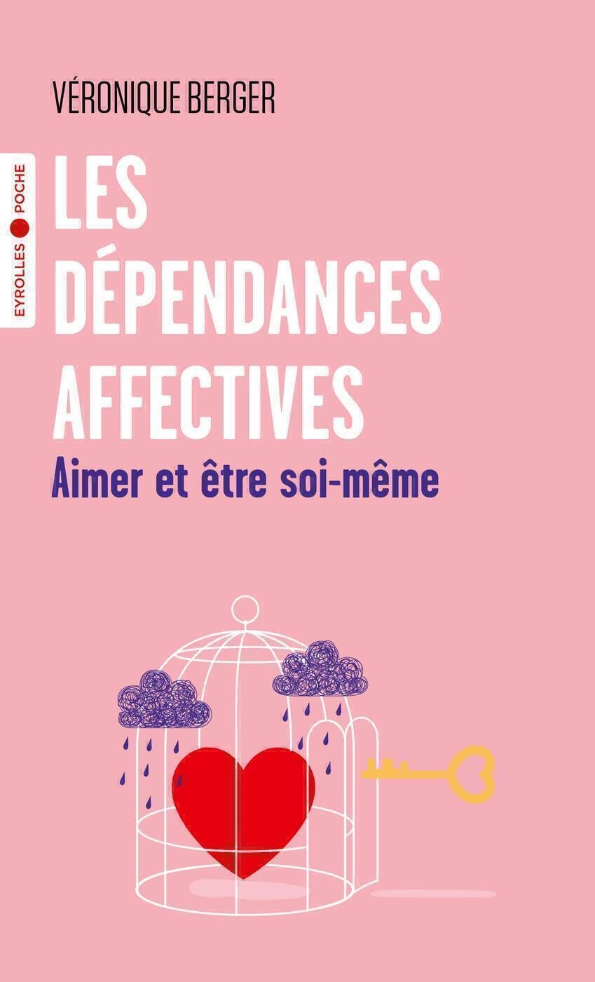 Les dépendances affectives: Aimer et être soi-même 9782416007606
