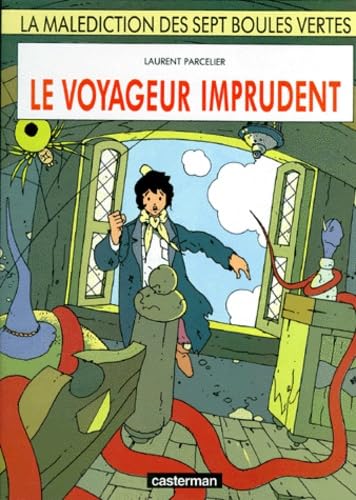 La malédiction des sept boules vertes :Le voyageur imprudent 9782203327016