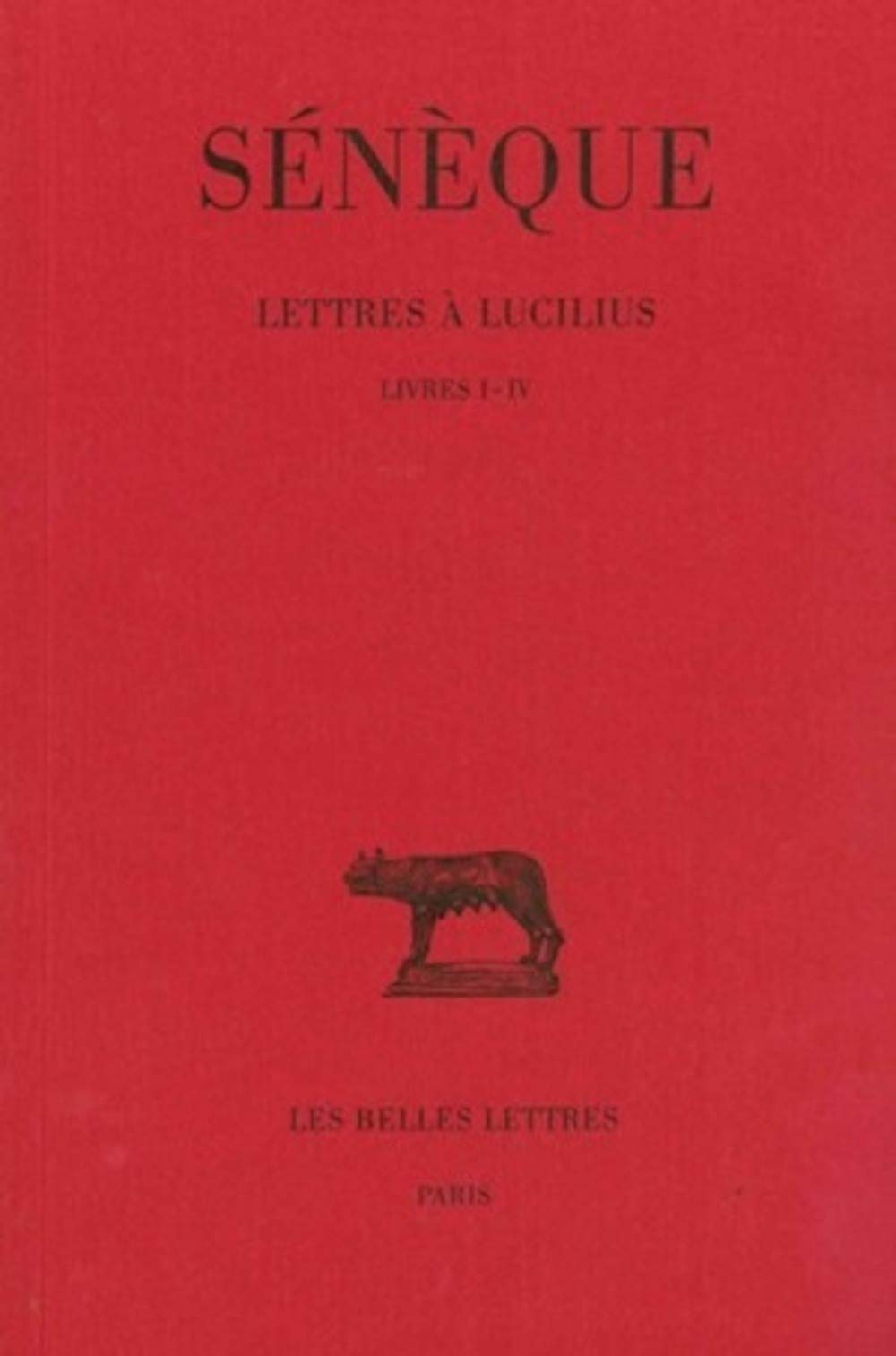 Lettres à Lucilius, tome 1 : Lettres I - IV 9782251012421