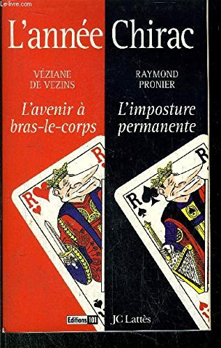 L'année Chirac : "L'avenir à bras-le-corps" suivi de "l'imposture permanente" 9782709617017