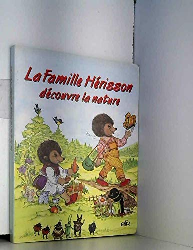 La famille hérisson découvre la nature. 9782907057721