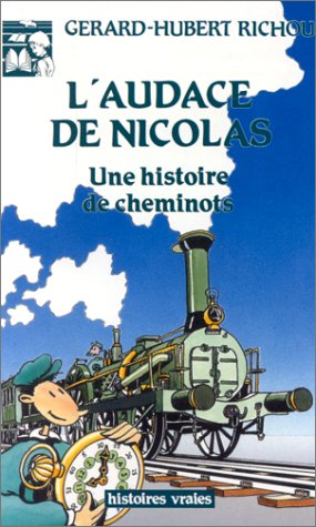 L'Audace De Nicolas. Une Histoire De Cheminots 9782708228443