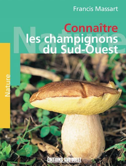 Connaitre Champignons Du Sud Ouest 9782879016368