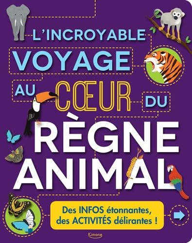 L'incroyable voyage au cur du règne animal 9782368083178