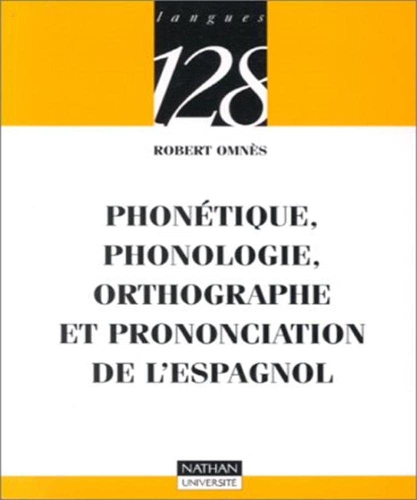 Phonétique, phonologie, orthographe et prononciation de l'espagnol 9782091909936