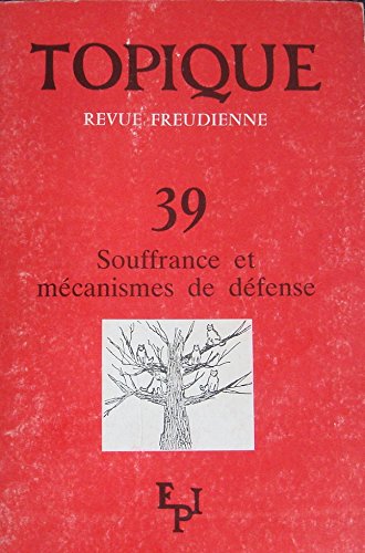 Topique 39 Souffrance et mécanisme de défense