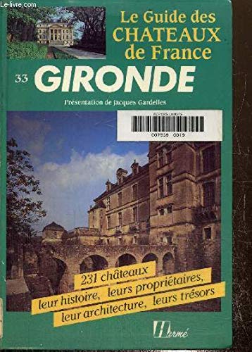 Le guide des chateaux de France. 33. gironde 9782866650056
