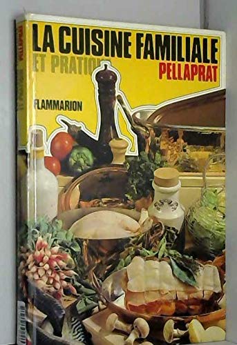 La cuisine familiale et pratique, 500 recettes de cuisine