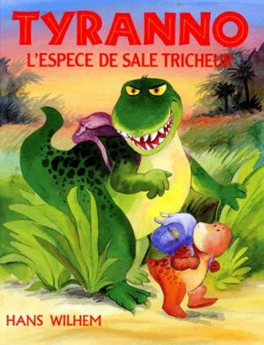 tyranno l espece de sale tricheur 9782877670449