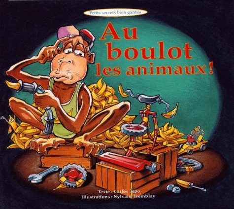 Au boulot les animaux ! 9782895120070