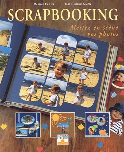 Scrap booking : Mettez en scène vos photos 9782215074533