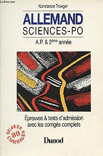 Allemand: Épreuves & tests avec corrigés complets, sujets posés de 85 à 89, test inédits de grammaire et méthode d'entraînement, IEP Paris, Strasbourg, Bordeaux, entrée en A.P. et en 2ème année 9782040198237