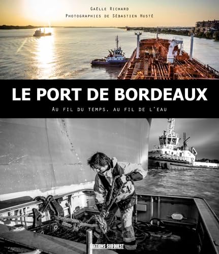 Port De Bordeaux, Au Fil Du Temps, Au Fil De L'Eau 9782817705255