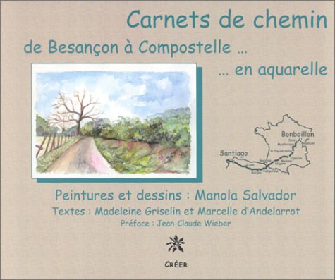 Carnets de chemin de Besançon à Compostelle... ...en aquarelle 9782909797922