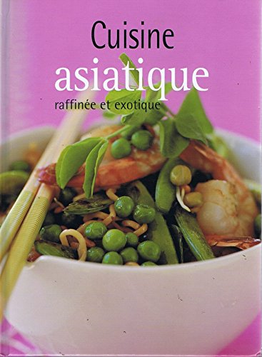 Cuisine asiatique raffinee et exotique 9783625117650