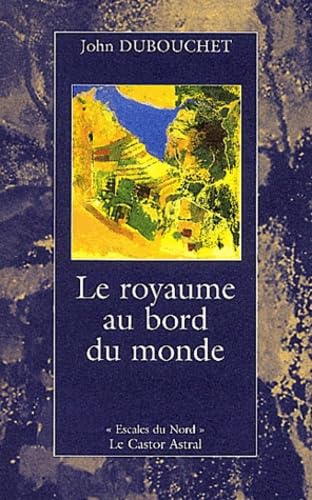 Le Royaume au bord du monde 9782859205522