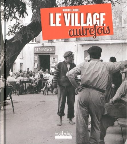 Le village autrefois 9782842305031