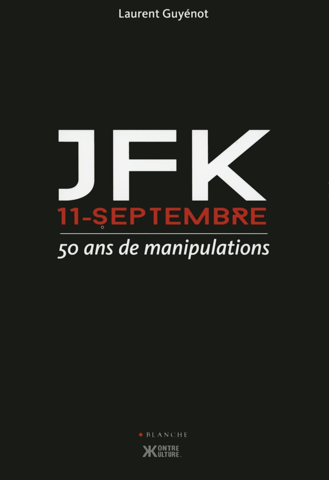 JFK 11 Septembre : 50 ans de manipulations 9782846283403