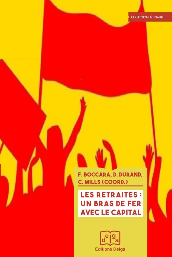 Les retraites : un bras de fer avec le capital: Pour un enjeu de civilisation 9782376071815