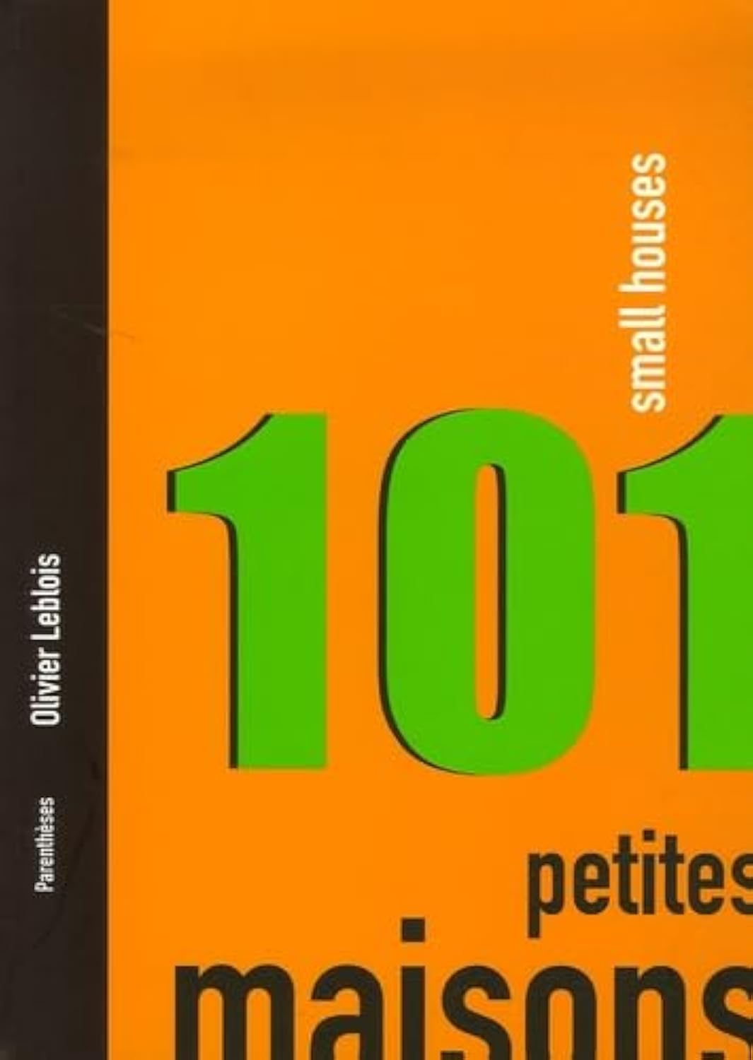 101 petites maisons: Small Houses 9782863641682