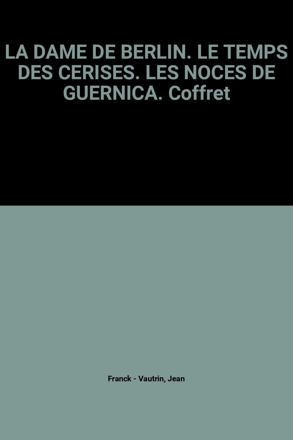 La Dame De Berlin. Le Temps Des Cerises. Les Noces De Guernica. Coffret 9782266074179