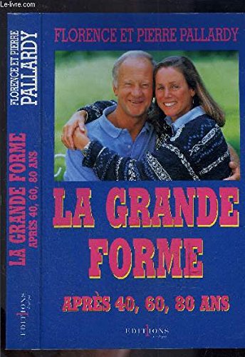 La grande forme après 40, 60, 80 ans 9782863919248
