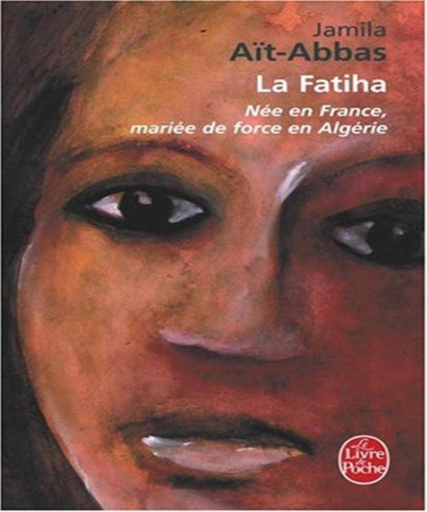 La Fatiha: Né en France, mariée de force en Algérie 9782253112341