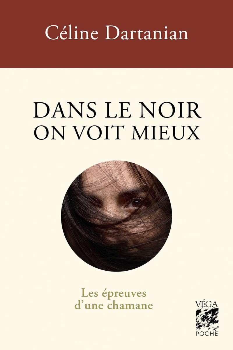 Dans le noir on voit mieux - Les épreuves d'une chamane 9782381354927